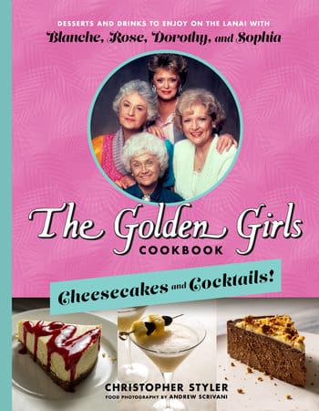 The Golden Girls Cookbook: Cheesecakes and Cocktails! image 0